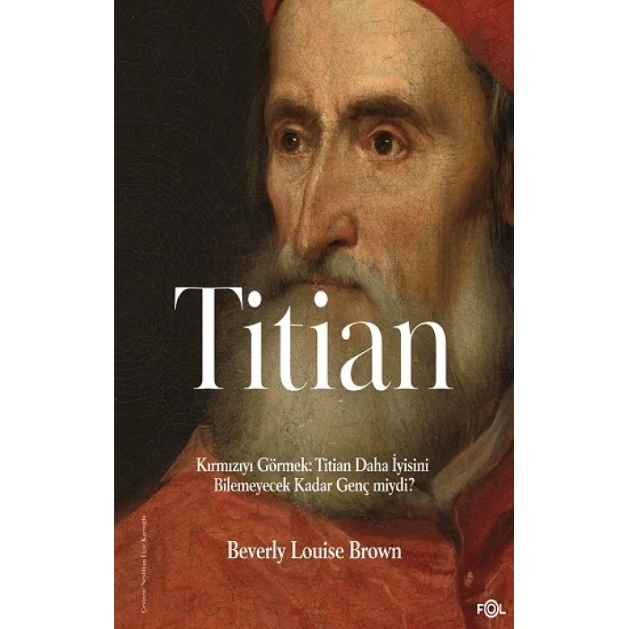Kırmızıyı Görmek: Titian Daha İyisini Bilemeyecek Kadar Genç miydi?