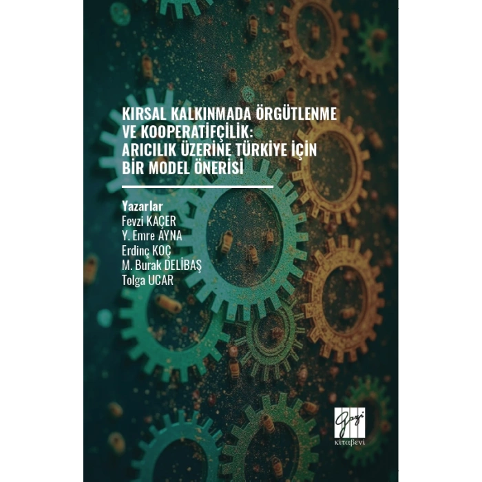 Kırsal Kalkınmada Örgütlenme Ve Kooperatifçilik:  Arıcılık Üzerine Türkiye İçin Bir Model Önerisi