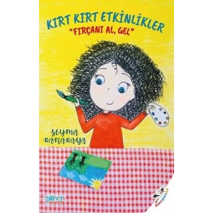 Kırt Kırt Etkinlikler Fırçanı Al Gel