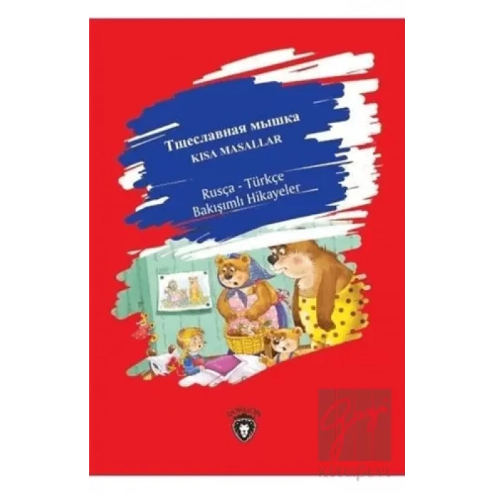 Kısa Masallar - Rusça Türkçe Bakışımlı Hikayeler