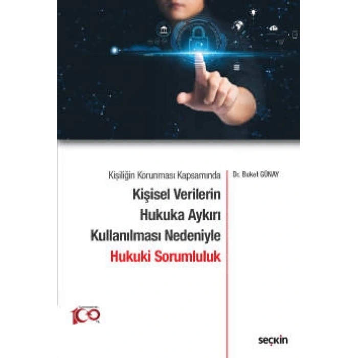 Kişiliğin Korunması Kapsamında Kişisel Verilerin Hukuka Aykırı Kullanılması Nedeniyle Hukuki Sorumluluk