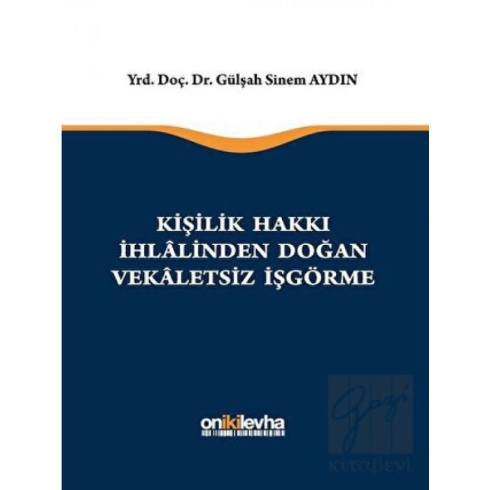 Kişilik Hakkı İhlalinden Doğan Vekaletsiz İş Görme