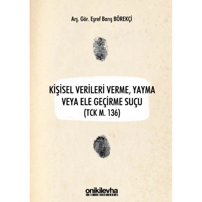 Kişisel Verileri Verme, Yayma veya Ele Geçirme Suçu (TCK m, 136)