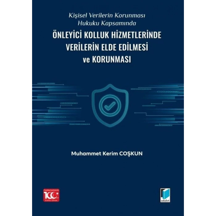 Kişisel Verilerin Korunması Hukuku Kapsamında Önleyici Kolluk Hizmetlerinde Verilerin Elde Edilmesi ve Korunması