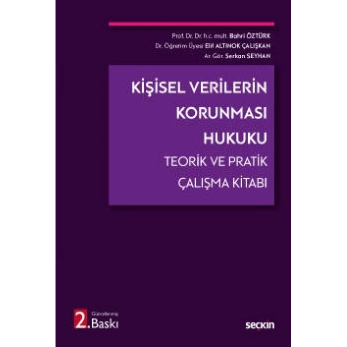 Kişisel Verilerin Korunması Hukuku Teorik ve Pratik Çalışma Kitabı