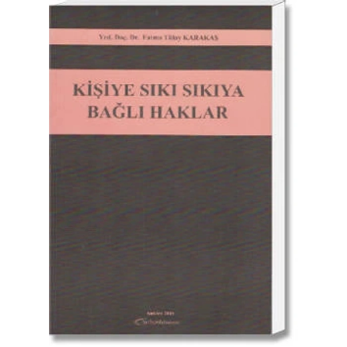 KİŞİYE SIKI SIKIYA BAĞLI HAKLAR