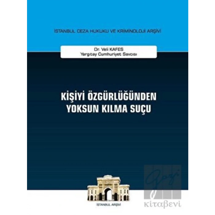 Kişiyi Özgürlüğünden Yoksun Kılma Suçu