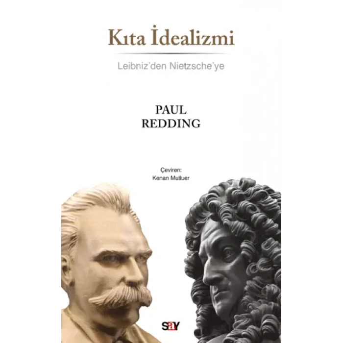 Kıta İdealizmi - Leibnizden Nietzscheye