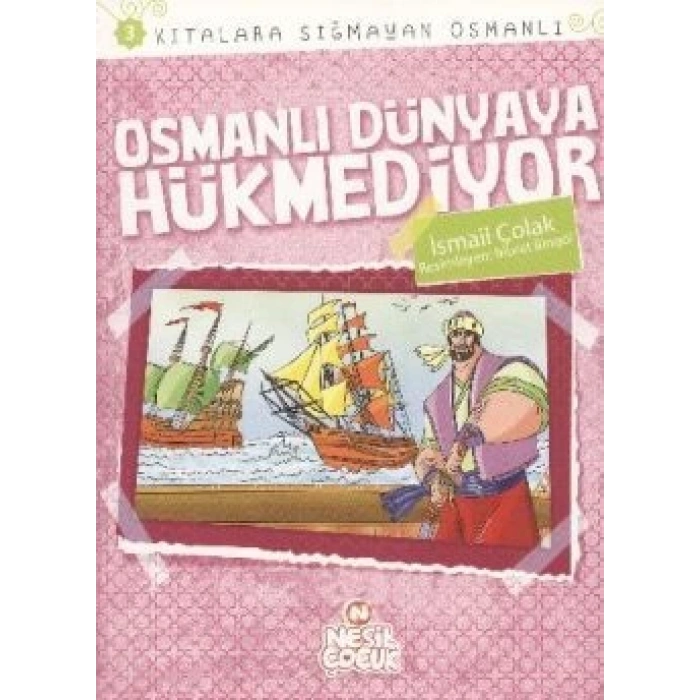 Kıtalara Sığmayan Osmanlı 3: Osmanlı Dünyaya Hükmediyor