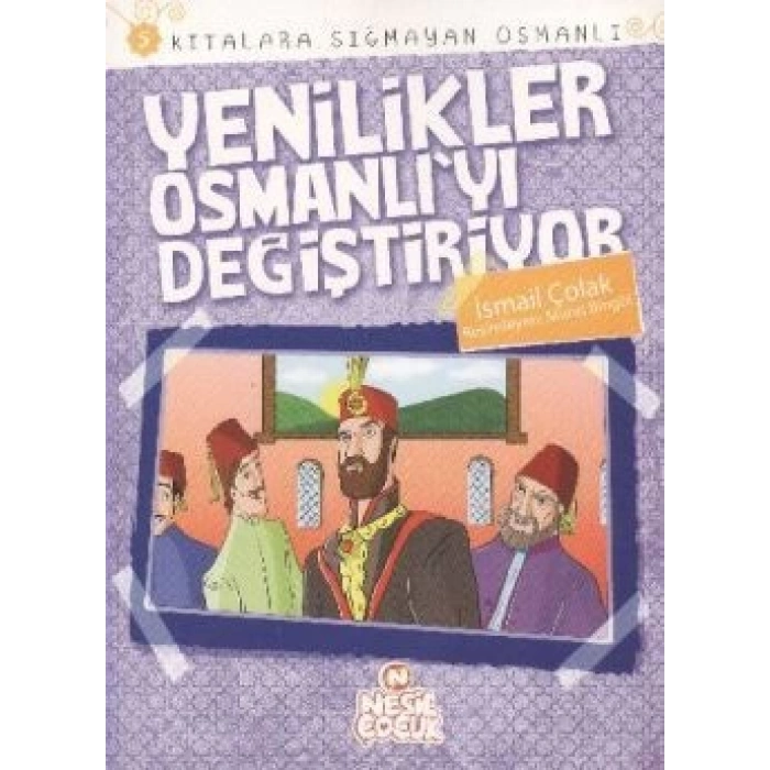 Kıtalara Sığmayan Osmanlı: 5 Yenilikler Osmanlıyı Değiştiriyor