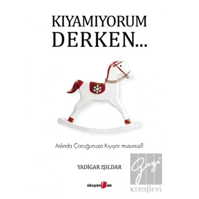 Kıyamıyorum Derken