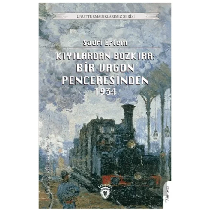 Kıyılardan Bozkıra: Bir Vagon Penceresinden