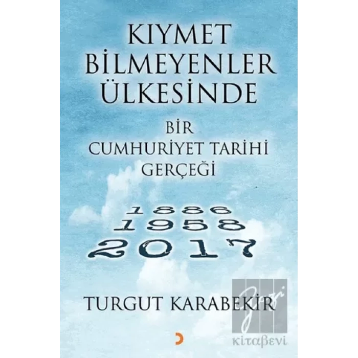 Kıymet Bilmeyenler Ülkesinde Bir Cumhuriyet Tarihi Gerçeği