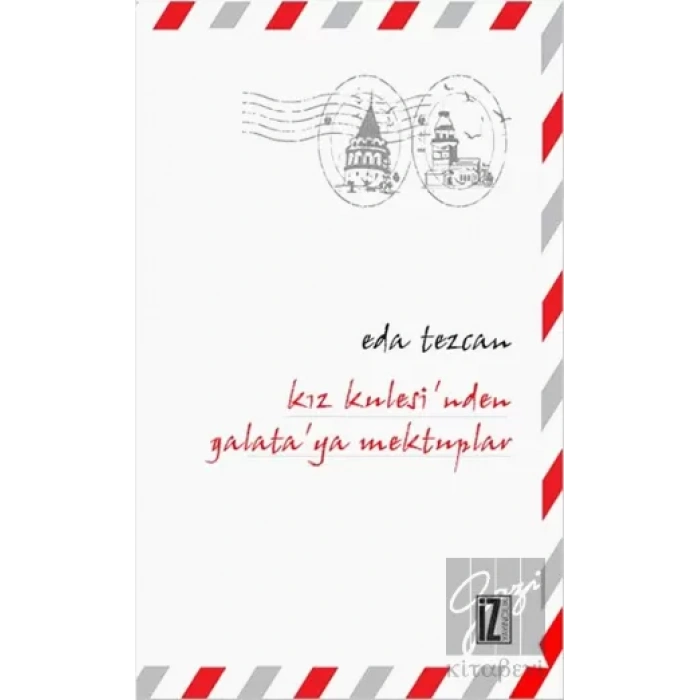 Kız Kulesi’nden Galata’ya Mektuplar