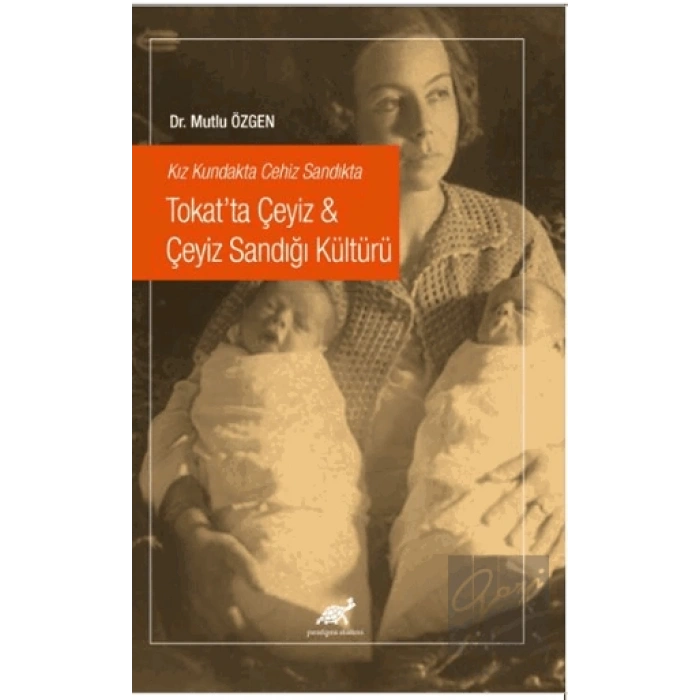 Kız Kundakta Cehiz Sandıkta Tokat’ta Çeyiz - Çeyiz Sandığı Kültürü
