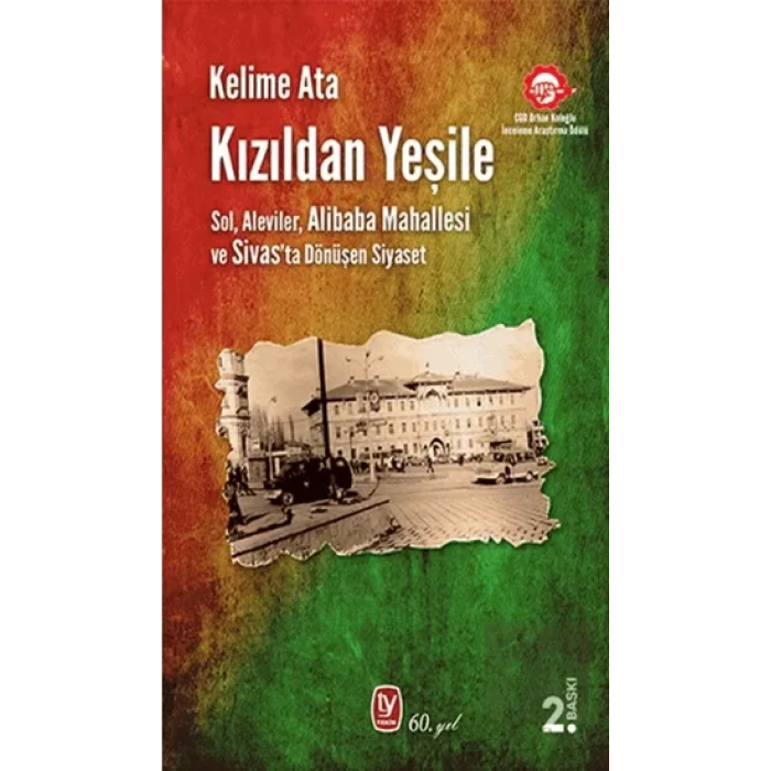 Kızıldan Yeşile: Sol, Aleviler, Alibaba Mahallesi ve Sivasta Dönüşen Siyaset