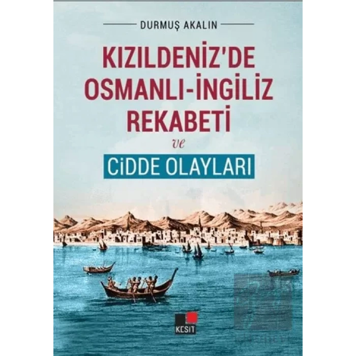 Kızıldenizde Osmanlı - İngiliz Rekabeti ve Cidde Olayları