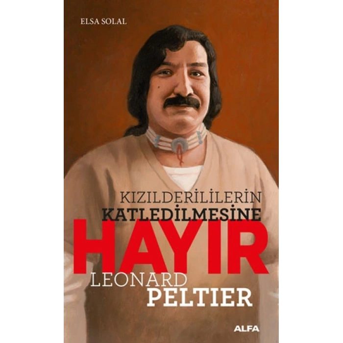 Kızılderililerin Katledilmesine Hayır - Leonard Peltier