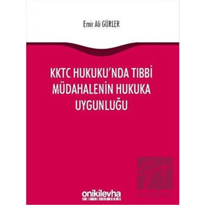 KKTC Hukukunda Tıbbi Müdahalenin Hukuka Uygunluğu