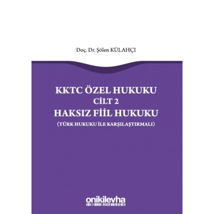 KKTC Özel Hukuku Cilt 2  Haksız Fiil Hukuku (Türk Hukuku ile Karşılaştırmalı)