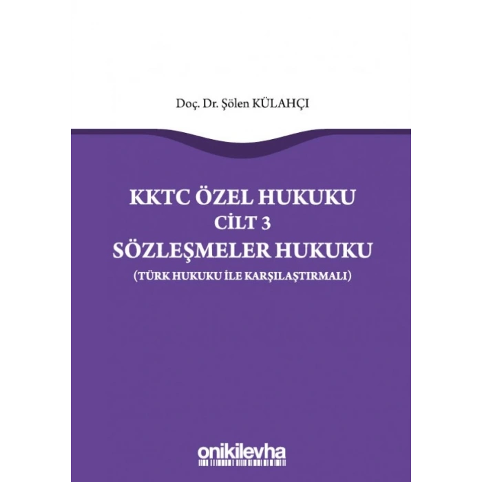KKTC Özel Hukuku Cilt 3  Sözleşmeler Hukuku (Türk Hukuku ile Karşılaştırmalı)