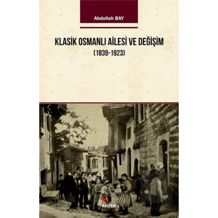 Klasik Osmanlı Ailesi ve Değişim (1839-1923)
