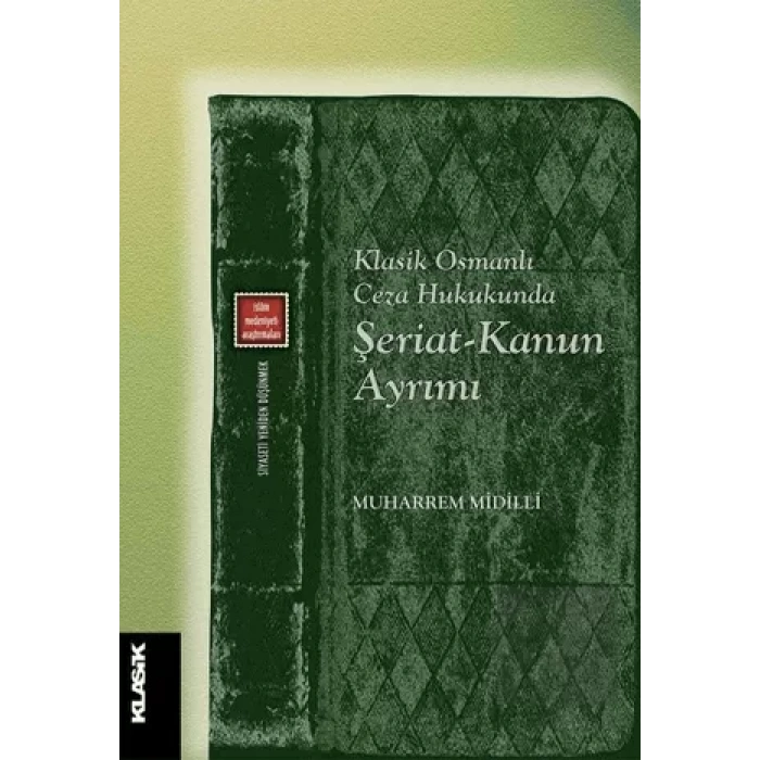 Klasik Osmanlı Ceza Hukukunda Şeriat-Kanun Ayrımı