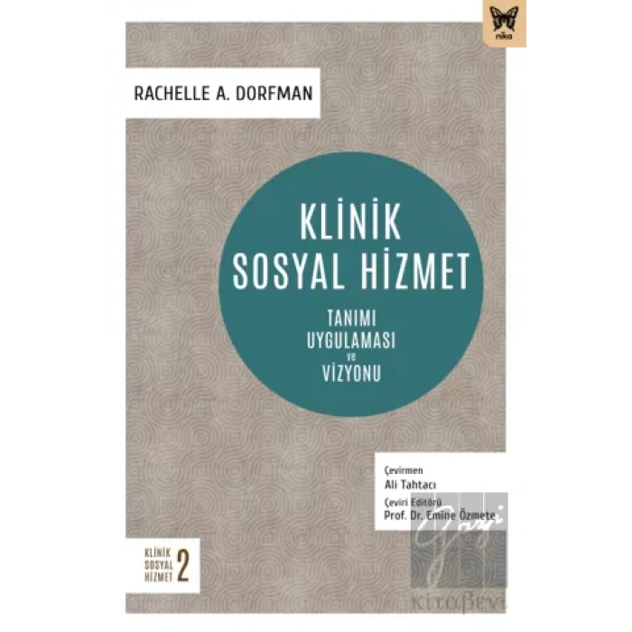 Klinik Sosyal Hizmet: Tanımı Uygulaması ve Vizyonu