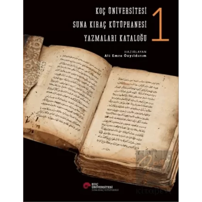 Koç Üniversitesi Suna Kıraç Kütüphanesi Yazmalar Kataloğu 1