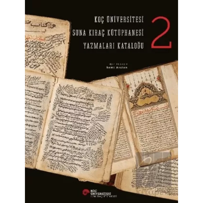 Koç Üniversitesi Suna Kıraç Kütüphanesi Yazmalar Kataloğu 2