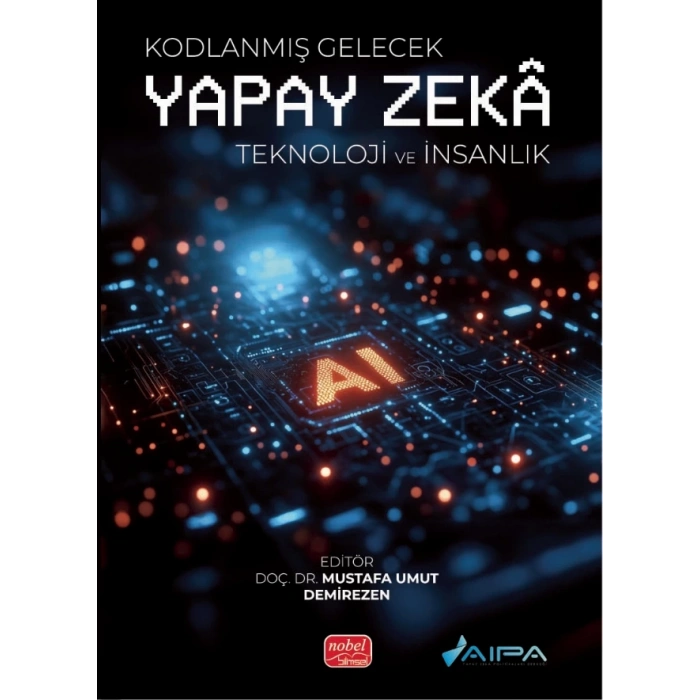 Kodlanmış Gelecek - YAPAY ZEKÂ Teknoloji ve İnsanlık