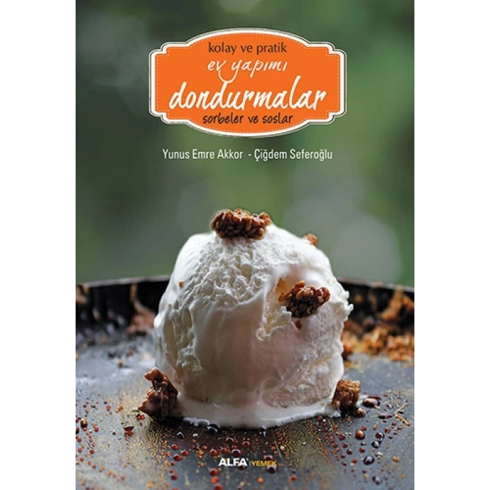 Kolay ve Pratik Ev Yapımı Dondurmalar (Ciltli)