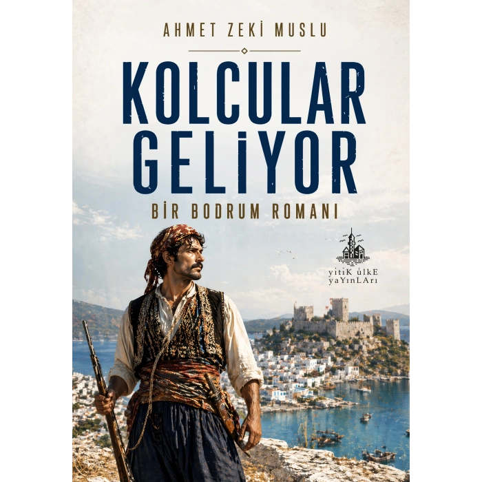 Kolcular Geliyor: Bir Bodrum Romanı