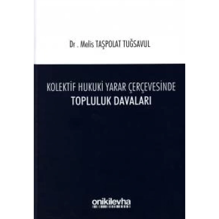 Kolektif Hukuki Yarar Çerçevesinde Topluluk Davaları
