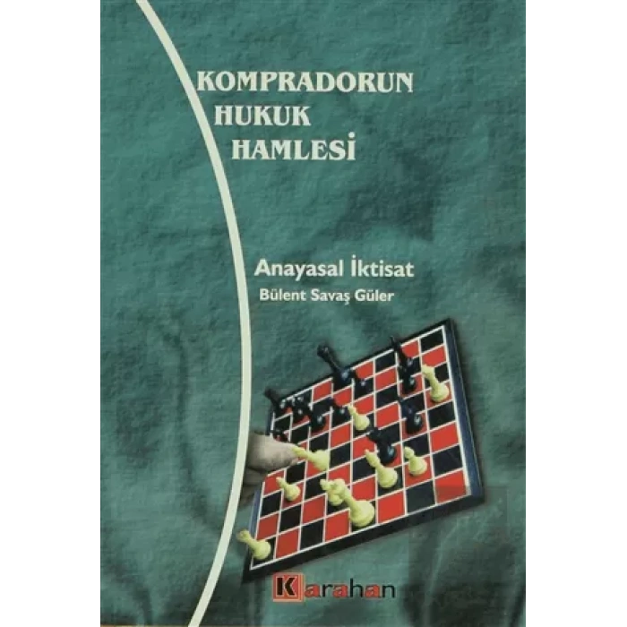 Kompradorun Hukuk Hamlesi Anayasal İktisat