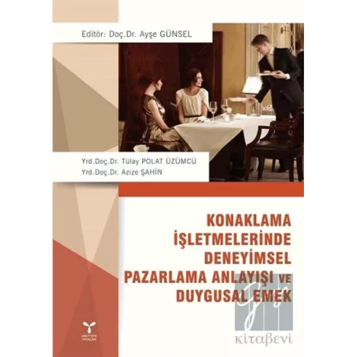 Konaklama İşletmelerinde Deneyimsel Pazarlama Anlayışı ve Duygusal Emek