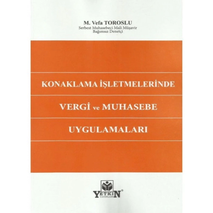 Konaklama İşletmelerinde Vergi Ve Muhasebe Uygulamaları - M. Vefa Toroslu
