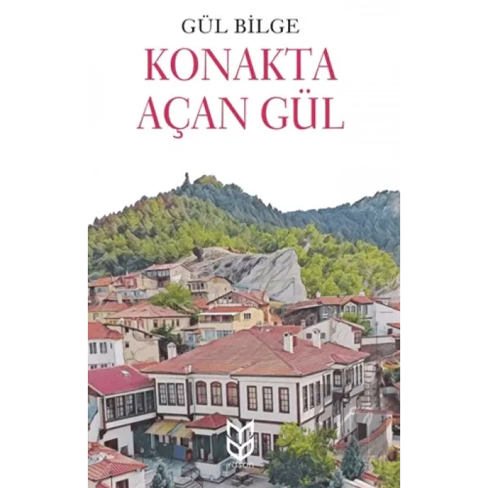 Konakta Açan Gül