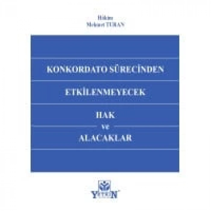 Konkordato Sürecinden Etkilenmeyecek Hak ve Alacaklar