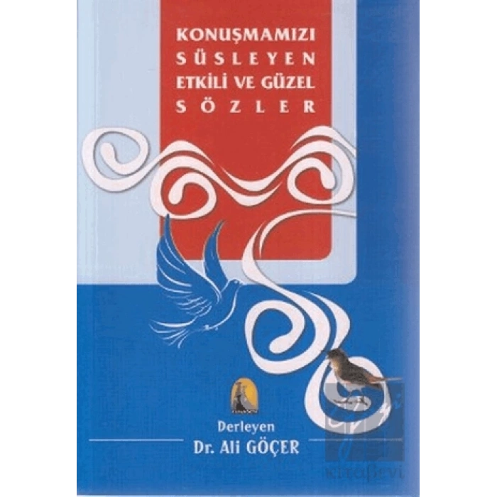 Konuşmamızı Süsleyen Etkili ve Güzel Sözler