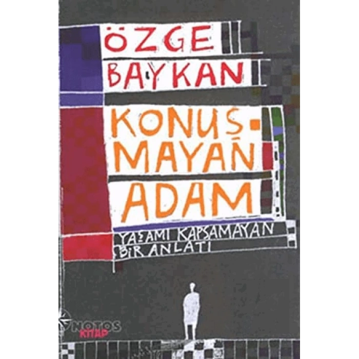 Konuşmayan Adam Yaşamı Kapsamayan Bir Anlatı