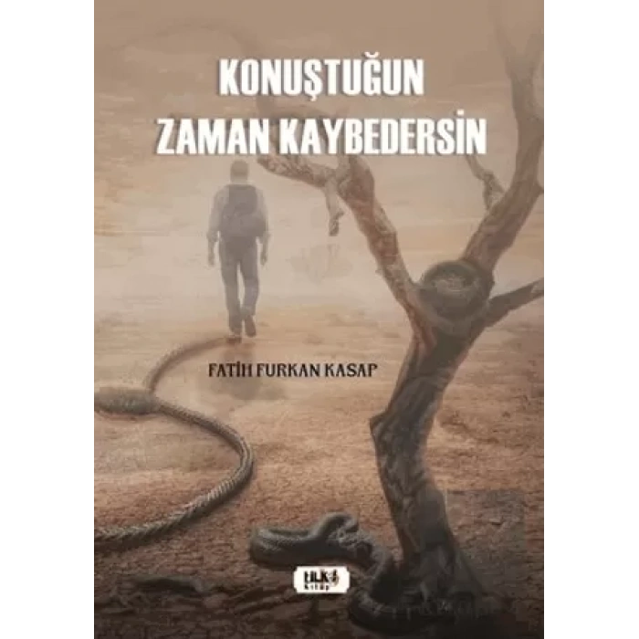 Konuştuğun Zaman Kaybedersin