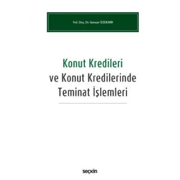 Konut Kredileri ve Konut Kredilerinde Teminat İşlemleri