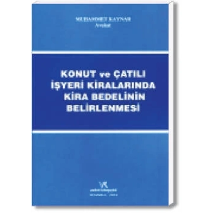 KONUT VE ÇATILI İŞYERİ KİRALARINDA KİRA BEDELİNİN