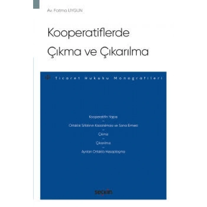 Kooperatiflerde Çıkma ve Çıkarılma – Ticaret Hukuku Monografileri –