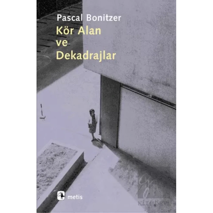 Kör Alan ve Dekadrajlar