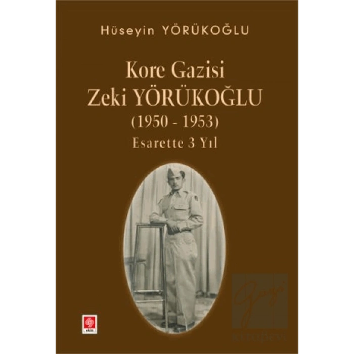 Kore Gazisi Zeki Yörükoğlu (1950-1953 ) Esarette 3 Yıl