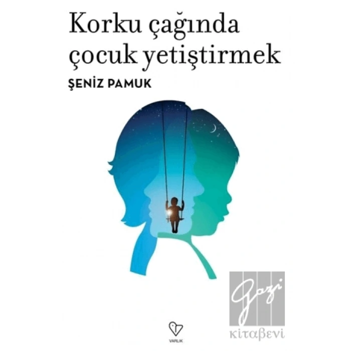 Korku Çağında Çocuk Yetiştirmek