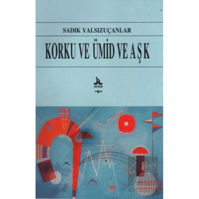 Korku ve Ümid ve Aşk