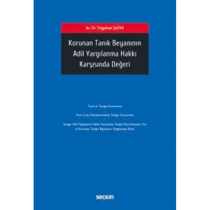 Korunan Tanık Beyanının Adil Yargılanma Hakkı Karşısında Değeri